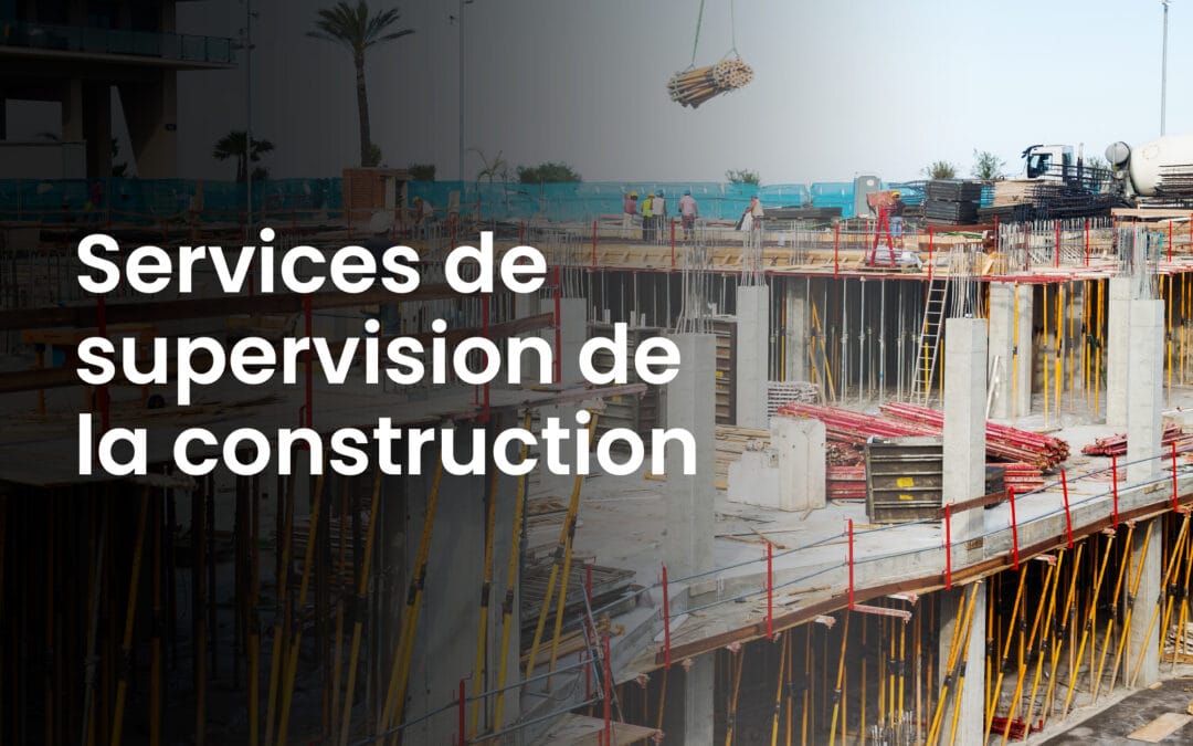 Services de supervision de la construction