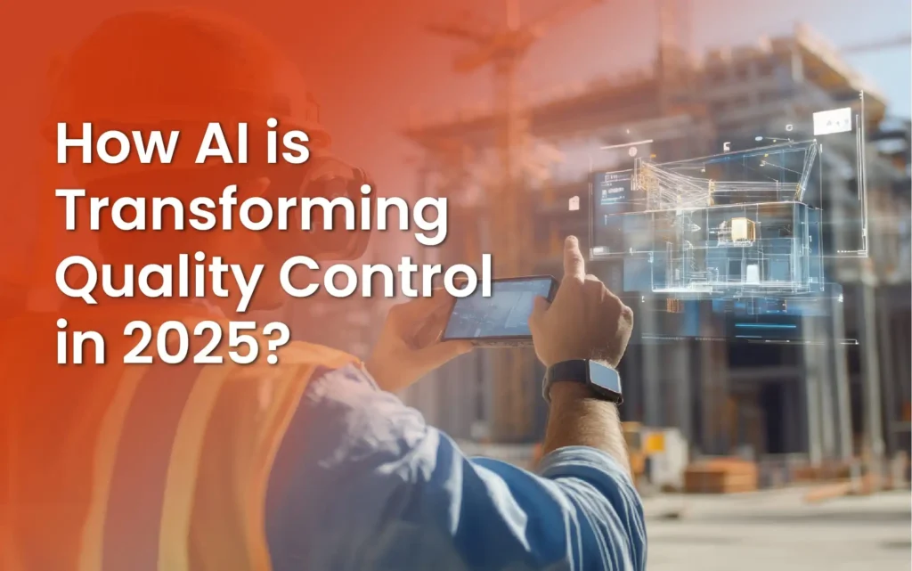 Quality Control & AI: The Future of Flawless Production 2025